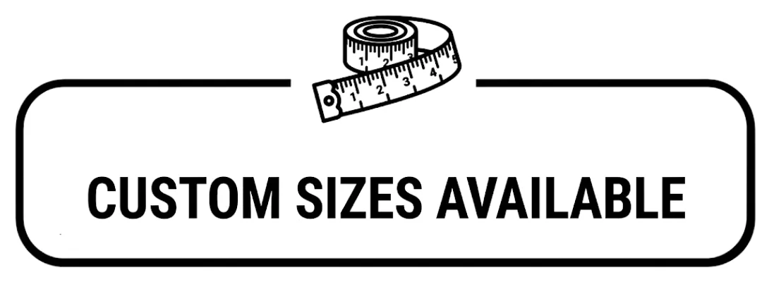 Custom sizes available service badge showing a measuring tape graphic.